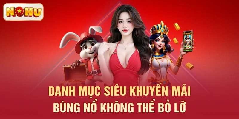 Danh mục siêu khuyến mãi bùng nổ không thể bỏ lỡ