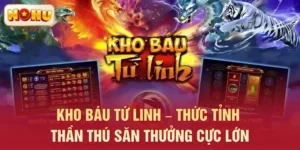 Kho Báu Tứ Linh – Thức Tỉnh Thần Thú Săn Thưởng Cực Lớn