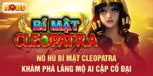 Nổ Hũ Bí Mật Cleopatra – Khám Phá Lăng Mộ Ai Cập Cổ Đại